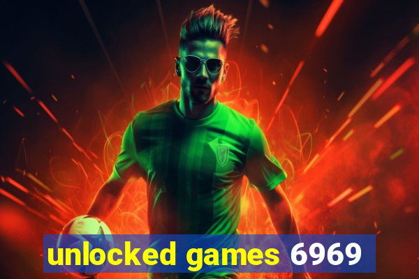 unlocked games 6969